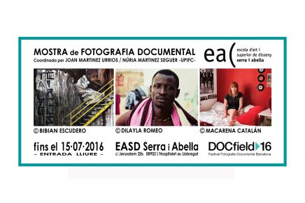 Macarena Catalán / Bibian Escudero / Dilayla Romeo: “MOSTRA de FOTOGRAFIA DOCUMENTAL de l’EASD Serra i Abella”