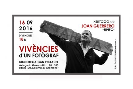 Joan Guerrero (UPIFC): VIVÈNCIES d’UN FOTÒGRAF